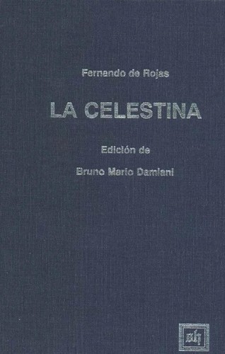 Fernando de Rojas: La Celestina (Spanish language, 1991, Scripta Humanistica)