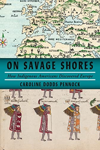 Caroline Dodds Pennock: On Savage Shores (2023, Knopf Doubleday Publishing Group)