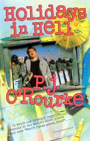 P. J. O'Rourke: Holidays in Hell (Paperback, 2000, Grove Press)