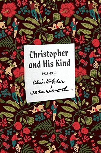 Christopher Isherwood: Christopher and His Kind (Paperback, 2015, Farrar, Straus and Giroux)