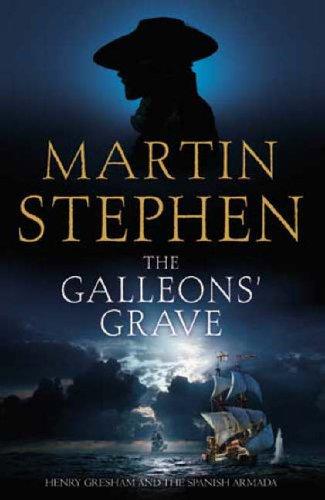 Martin Stephen: The Galleons' Grave (Hardcover, 2005, Little, Brown)