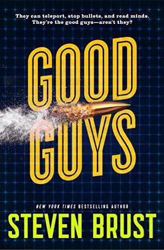 Steven Brust: Good Guys (2018, Tor Books)