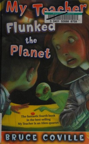 Bruce Coville, John Pierard: My Teacher Flunked the Planet (Hardcover, 2008)