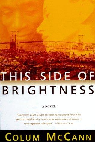 Colum McCann: This Side of Brightness (Paperback, 1999, Owl Books)