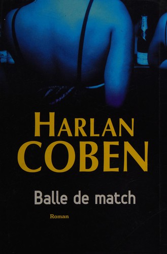 Harlan Coben: Balle de match (French language, 2004, Le Grand livre du mois)