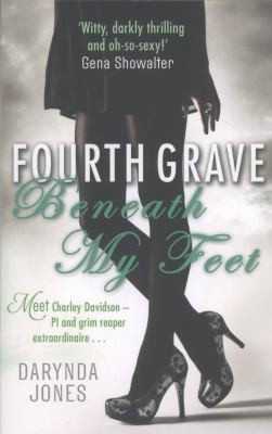 Darynda Jones: Fourth Grave Beneath My Feet
            
                Charley Davidson (2013, Little, Brown Book Group)