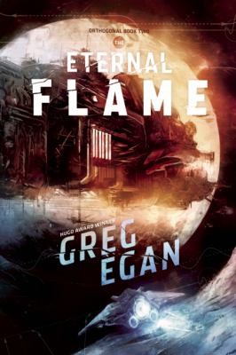 Greg Egan: The Eternal Flame (2012, Night Shade Books)