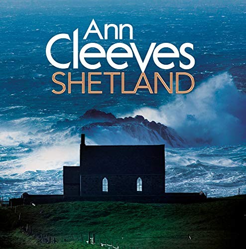 Ann Cleeves: Ann Cleeves' Shetland (Hardcover, 2016, Macmillan UK)