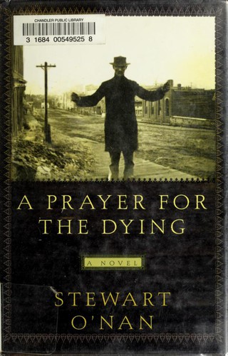 Stewart O'Nan: A prayer for the dying (1999, Holt)