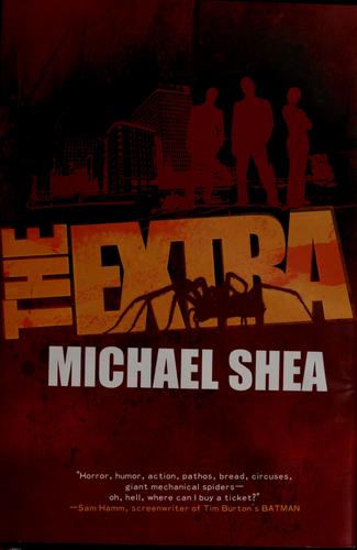 Michael Shea: The extra (2010, Tor)
