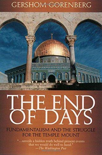 Gershom Gorenberg: The End of Days: Fundamentalism and the Struggle for the Temple Mount (2002)