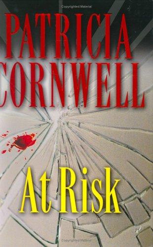 Patricia Daniels Cornwell: At risk (2006, G. P. Putnam's Sons)