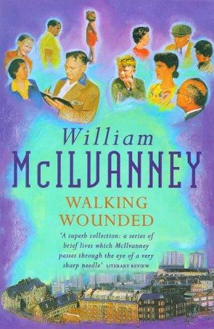 William McIlvanney: Walking Wounded (Paperback, 1990, Sceptre)