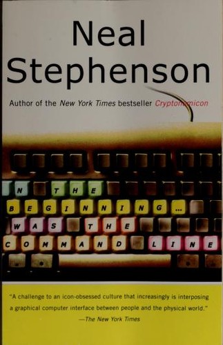 Neal Stephenson: In the beginning ...was the command line (1999, Avon Books)