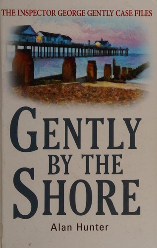 Alan Hunter: Gently By The Shore (2012, Magna Large Print Books)