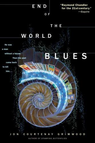 Jon Courtenay Grimwood: End of the World Blues (Paperback, 2007, Spectra)