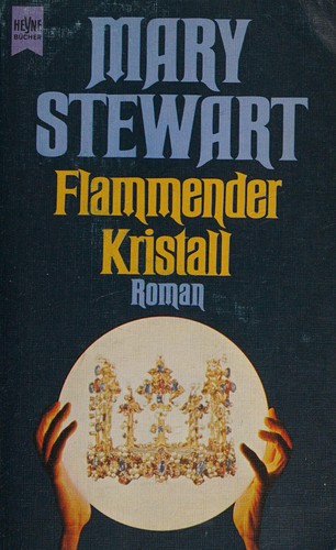 Mary Stewart: Flammender Kristall (German language, 1987, Heyne)