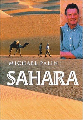 Michael Palin: Sahara (Hardcover, 2002, Weidenfeld & Nicolson, Orion Publishing Group, Limited)