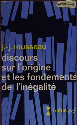 Jean-Jacques Rousseau: Discours sur l'origine et les fondements de l'inégalité parmi les hommes. (French language, 1965, Gallimard)