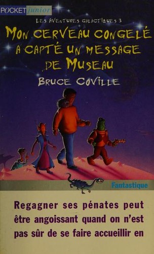 Bruce Coville: Mon cerveau congele a capte un message de museau (French language, 1999, Pocket)