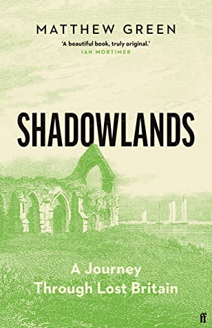 Matthew Green: Shadowlands (2022, Faber & Faber, Limited)