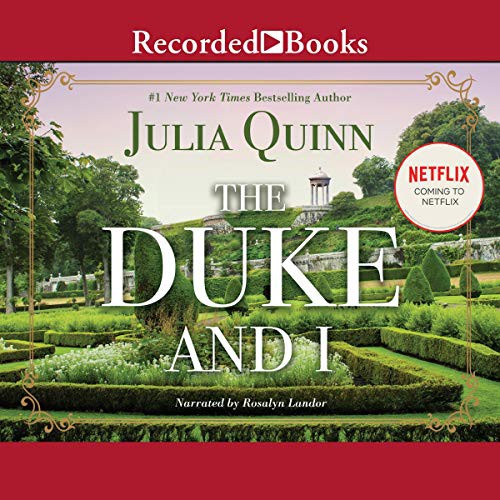 Julia Quinn: The Duke and I (AudiobookFormat, 2016, Recorded Books, Inc. and Blackstone Publishing)