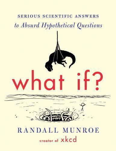 Randall Munroe: What If? (2014, Houghton Mifflin Harcourt Publishing Company)