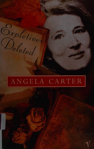 Angela Carter: Expletives deleted (Paperback, 1993, Vintage)