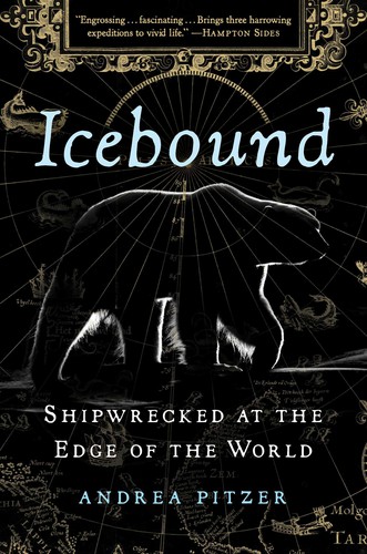 Andrea Pitzer: Icebound (2021, Scribner)