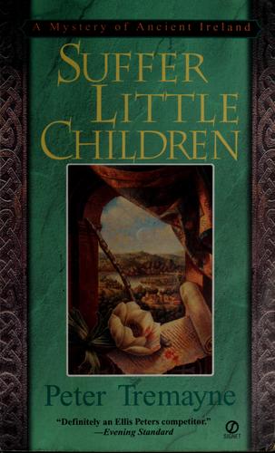 Peter Tremayne: Suffer little children (1999, Signet)