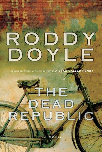 Roddy Doyle: The Dead Republic (Hardcover, 2010, Knopf Canada)