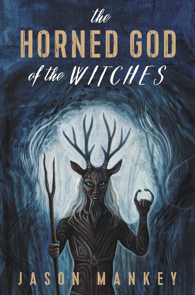 Jason Mankey: Horned God of the Witches (2021, Llewellyn Publications)