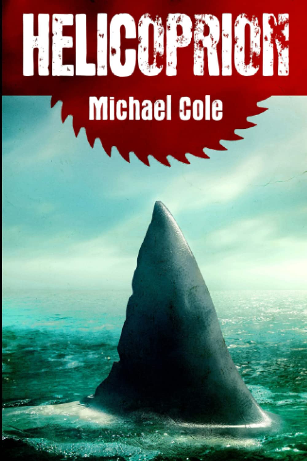 Michael Cole: Helicoprion (Paperback, Severed Press)