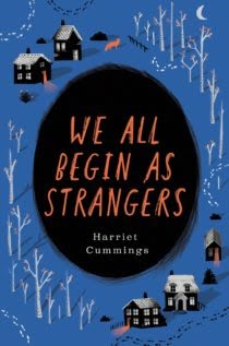 Harriet Cummings: We All Begin As Strangers
