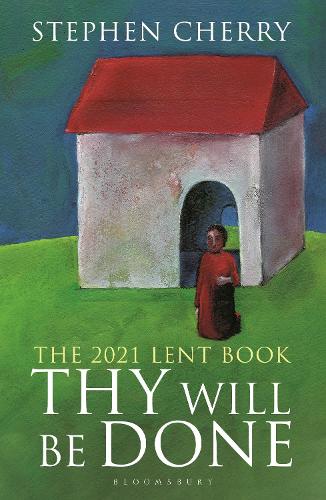 Stephen Cherry: Thy Will Be Done (2020, Bloomsbury Publishing Plc)