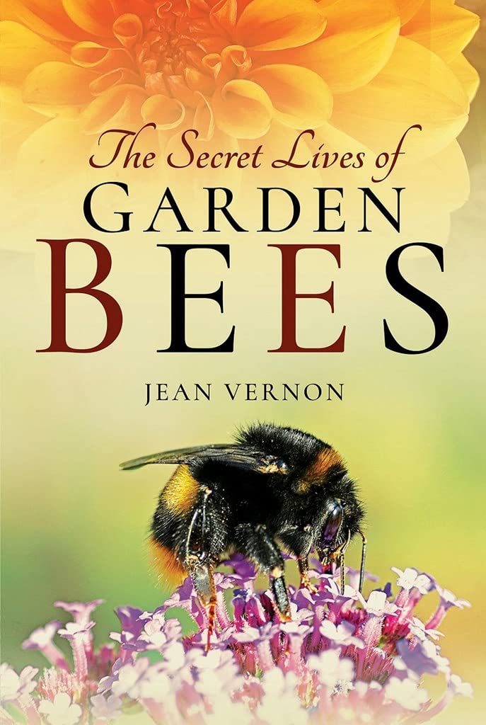 Jean Vernon: Secret Lives of Garden Bees (2020, Pen & Sword Books Limited)