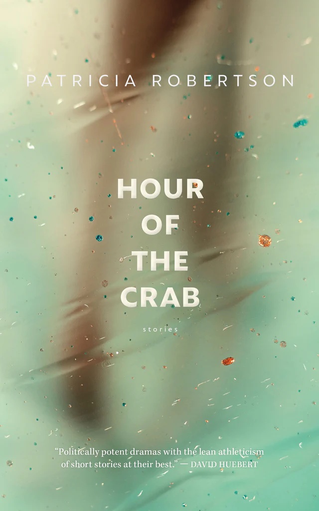 Patricia Robertson: Hour of the Crab (2021, Goose Lane Editions)