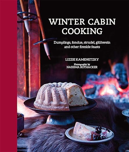 Lizzie Kamenetzky: Winter cabin cooking (2015)