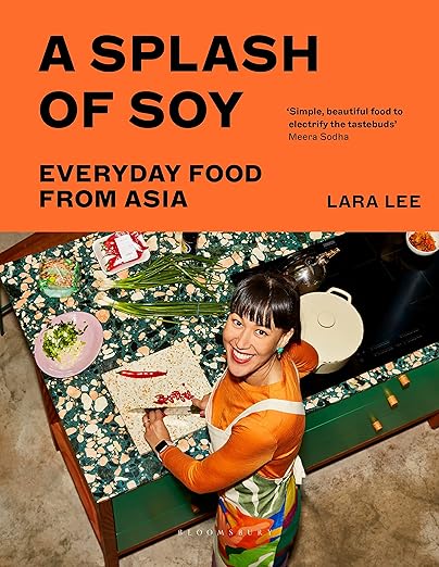 Lara Lee: Splash of Soy (2023, Bloomsbury Publishing Plc)