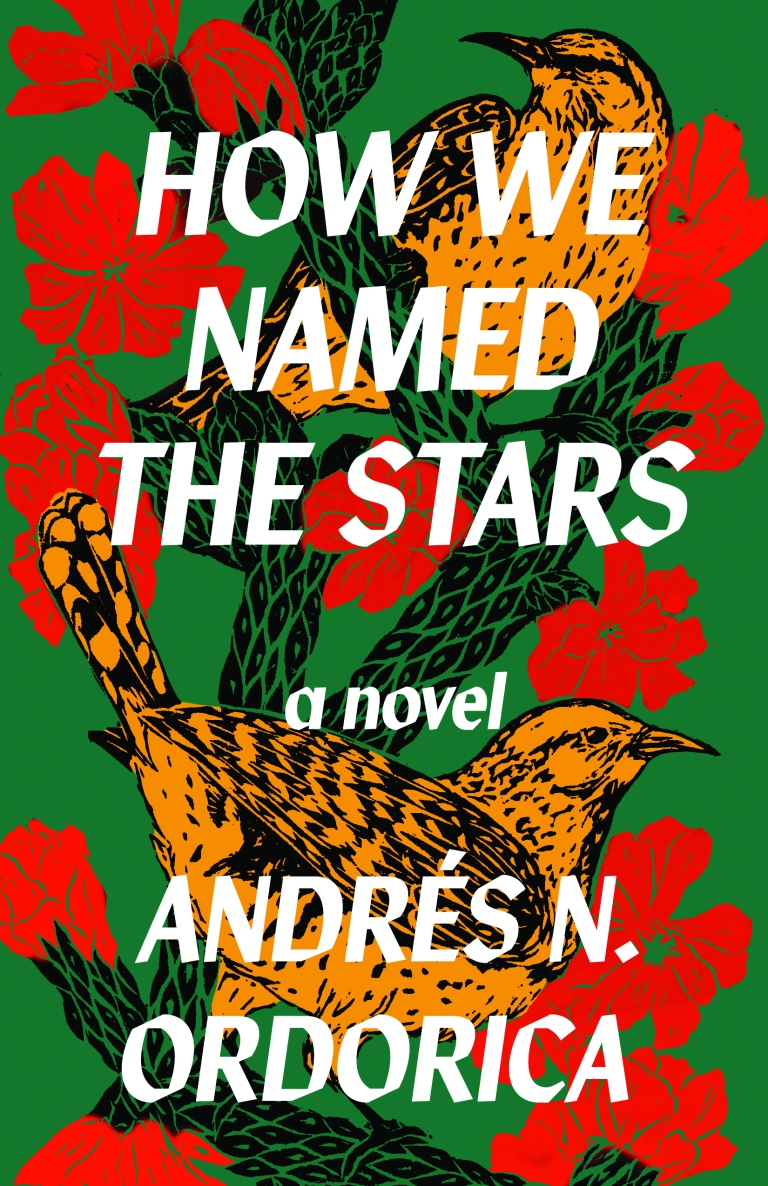 Andrés N. Ordorica: How We Named the Stars (2024, Tin House Books, LLC)