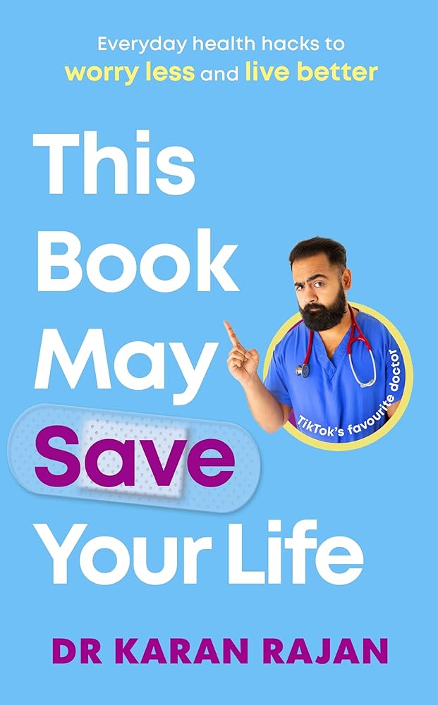 Karan Rajan: This Book May Save Your Life (2024, Potter/Ten Speed/Harmony/Rodale)
