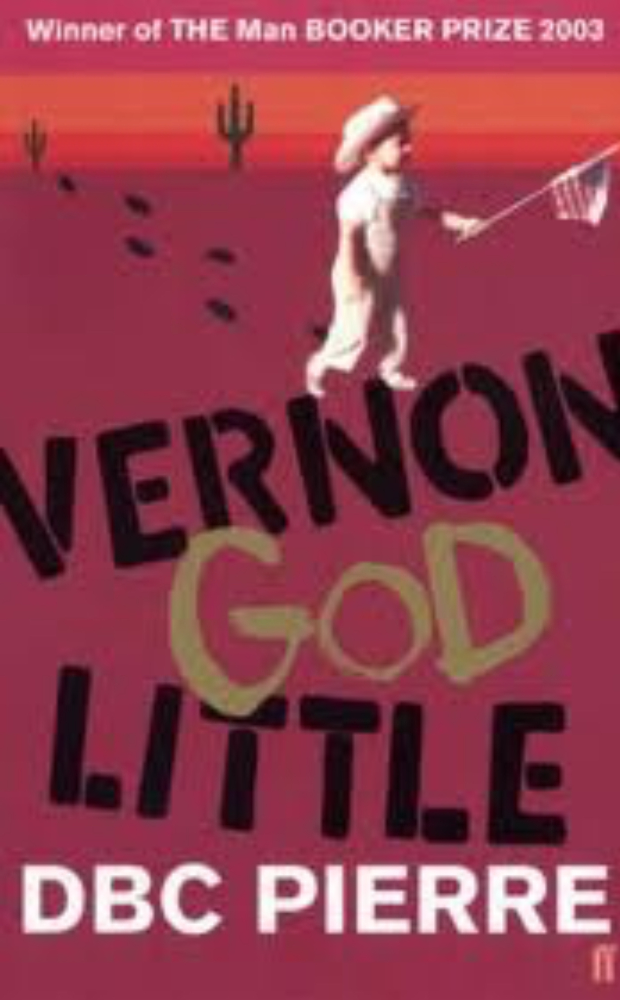 DBC Pierre: Vernon God Little. (2003, Faber)