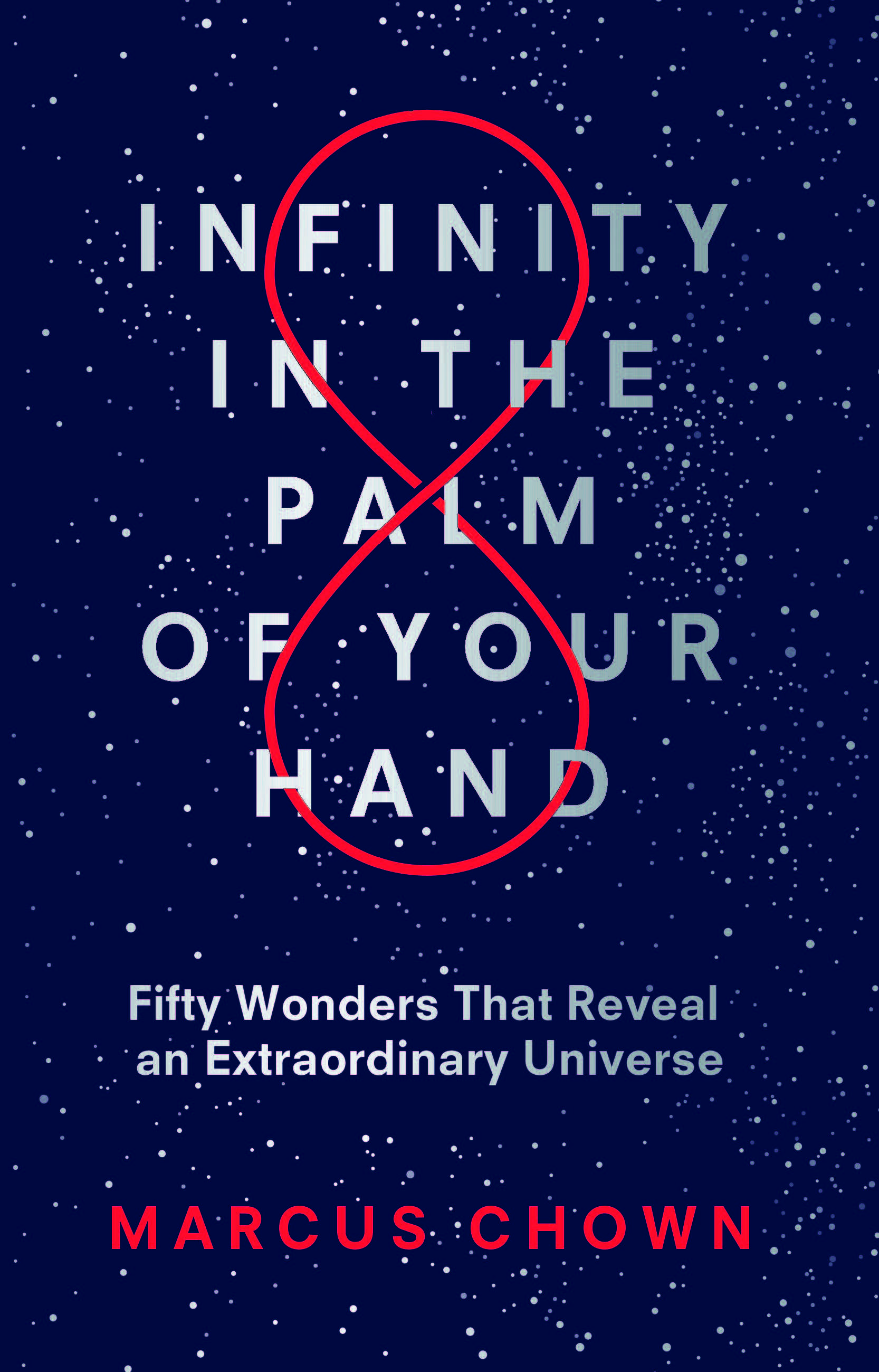 Marcus Chown: Infinity in the Palm of Your Hand (2019, Diversion Publishing Corp.)