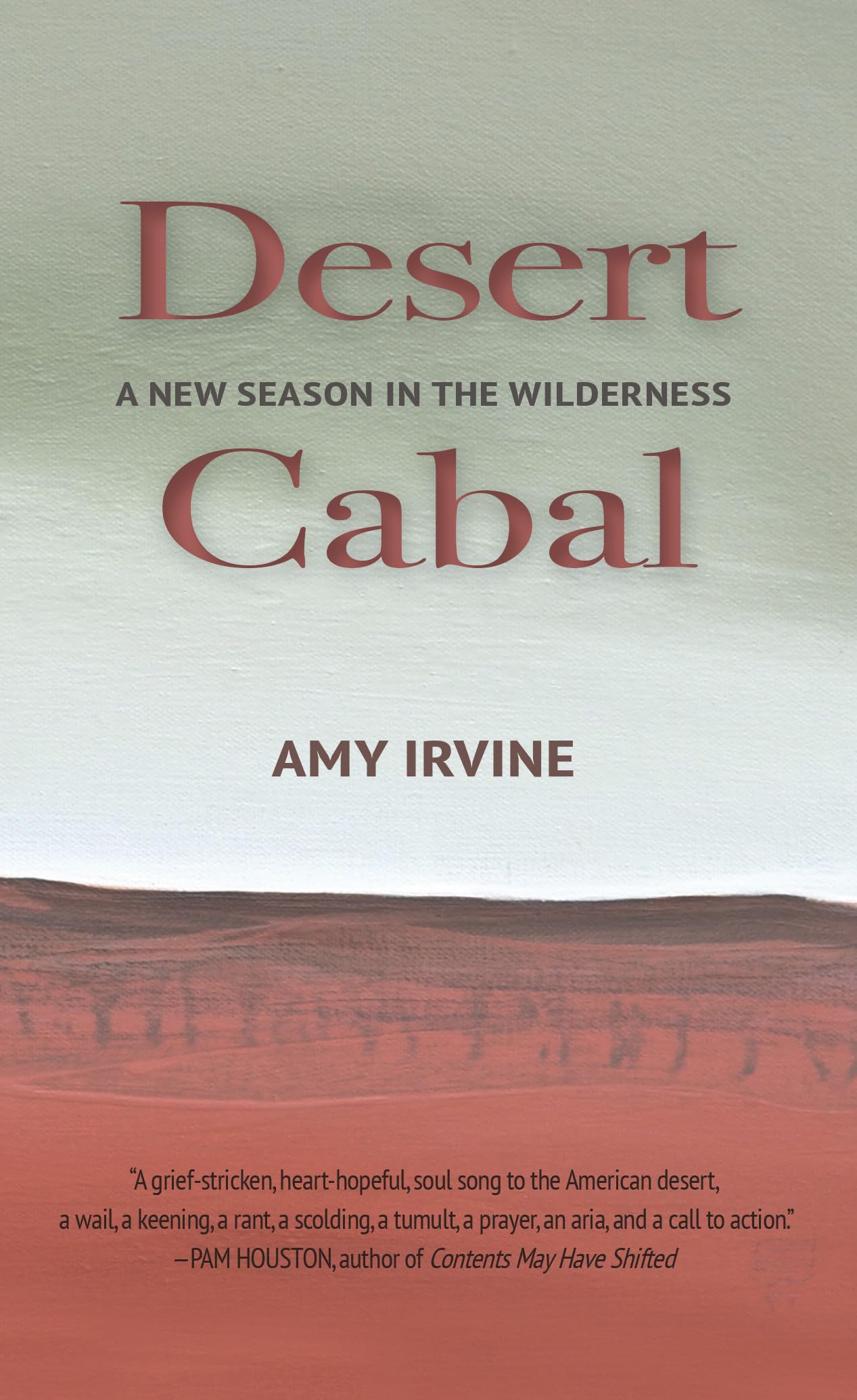 Amy Irvine: Desert Cabal (2018, Torrey House Press, LLC)