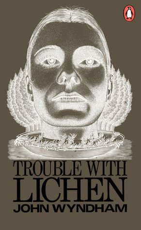 John Wyndham: Trouble with Lichen (2008, Penguin Books, Limited)