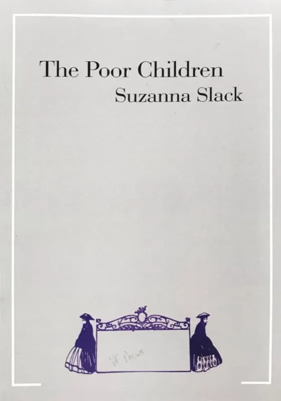 Suzanna Slack: The Poor Children (Paperback, Voluntary Free Press)