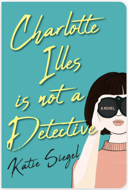 Katie Siegel: Charlotte Illes Is Not a Detective (2023, Kensington Publishing Corporation)