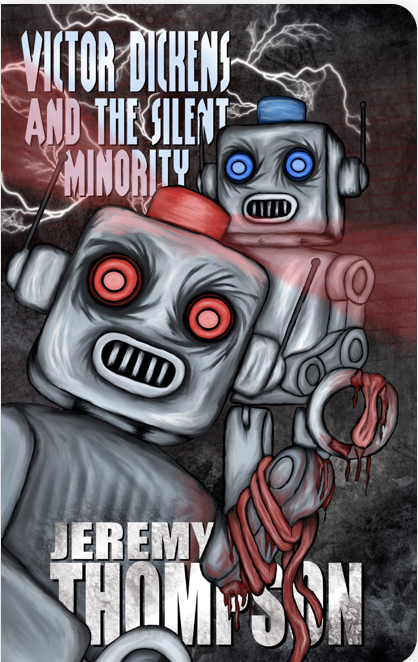 Jeremy Thompson: Victor Dickens and the Silent Minority (The Evil Cookie Publishing)