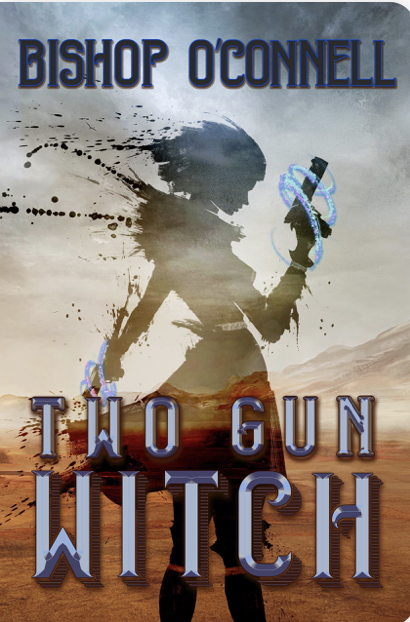 Bishop O'Connell: Two-Gun Witch (2021, Falstaff Books)