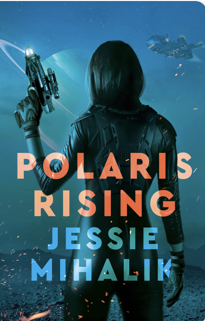 Jessie Mihalik: Polaris Rising (2019, HarperCollins Publishers)